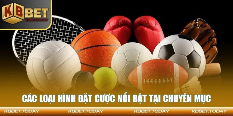 Các loại hình đặt cược nổi bật tại chuyên mục
