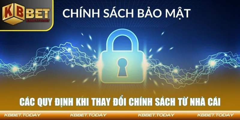 Các quy định khi thay đổi chính sách từ nhà cái