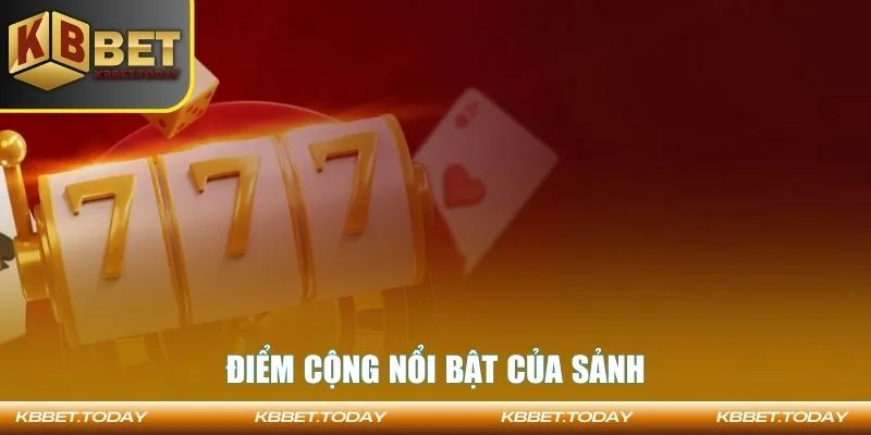 Điểm cộng nổi bật của sảnh