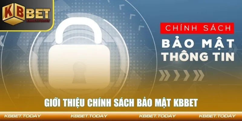 Giới thiệu chính sách bảo mật KBBET