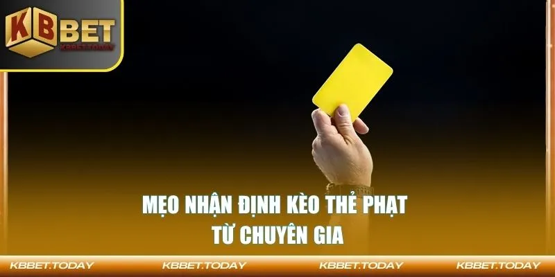 Mẹo nhận định kèo thẻ phạt từ chuyên gia