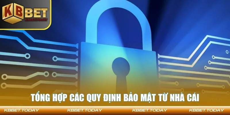 Tổng hợp các quy định bảo mật từ nhà cái