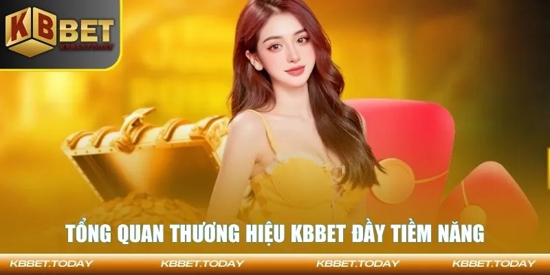 Tổng quan thương hiệu KBBET đầy tiềm năng